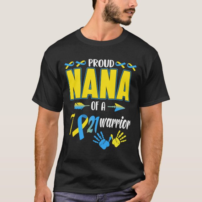 Proud Nana Of T21 Warrior Down Syndrome Awareness  T-Shirt (Front)