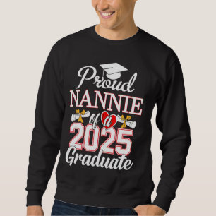 Proud Nannie of a Class of 2025 Graduate Nannie Se Sweatshirt