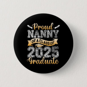 Proud Nanny Of A Cl Of 2025 Graduate Senior 6 Cm Round Badge