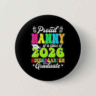 Proud nanny of a class of 2026 graduate seniorProu 6 Cm Round Badge