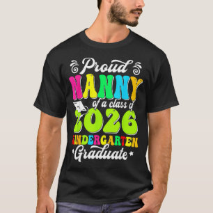 Proud nanny of a class of 2026 graduate seniorProu T-Shirt
