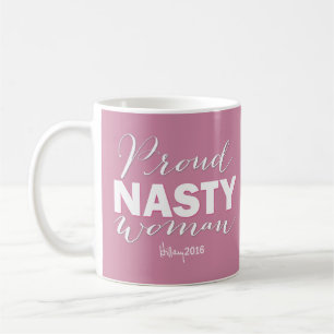PROUD NASTY WOMAN // Hillary For President Mug