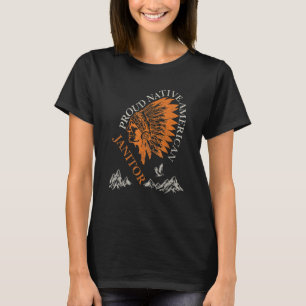 Proud Native American Job Janitor T-Shirt