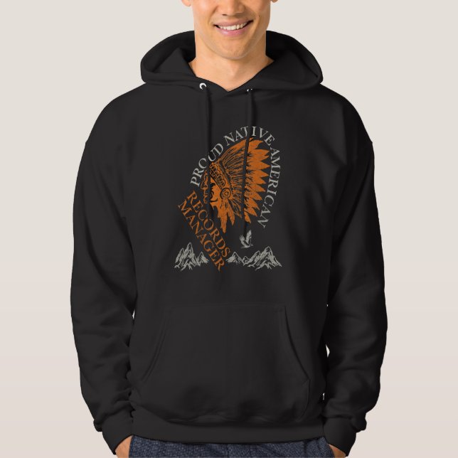 Proud Native American Job Records Manager Hoodie (Front)