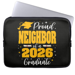 Proud Neighbour Of A Class Of 2026 Graduate Laptop Sleeve