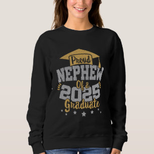 Proud Nephew of a 2025 Graduate Class 25 Senior Gr Sweatshirt