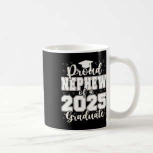 Proud Nephew Of A 2025 Graduate Grad Prom Senior G Coffee Mug