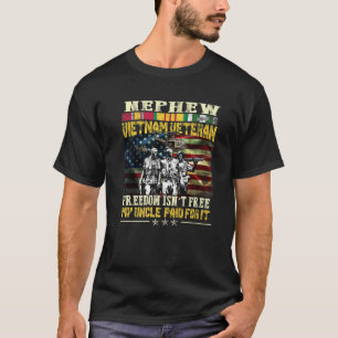 Proud Nephew Of Vietnam Veteran - Freedom Isn't Fr T-Shirt