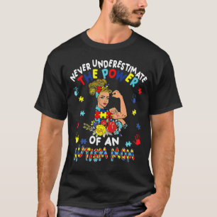 Proud Never Underestimate Power Of An Autism Mum F T-Shirt