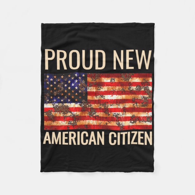 Proud New American Us Citizenship Gift Tee Shirt  Fleece Blanket (Front)