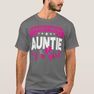 Proud New Auntie It's A Girl Gender Reveal Men Wom T-Shirt