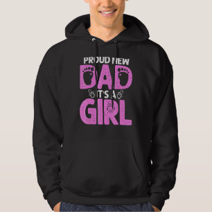 Proud New Dad For Men Father's Day It's A Girl 1 Hoodie