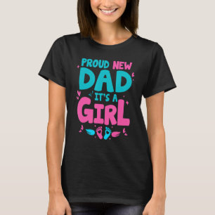 Proud New Dad For Men Father's Day It's A Girl T-Shirt