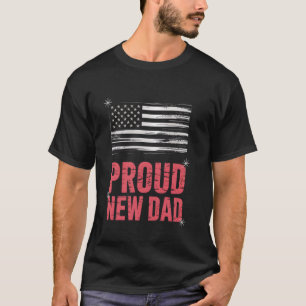 Proud New Dad Girl Baby Usa Flag T-Shirt