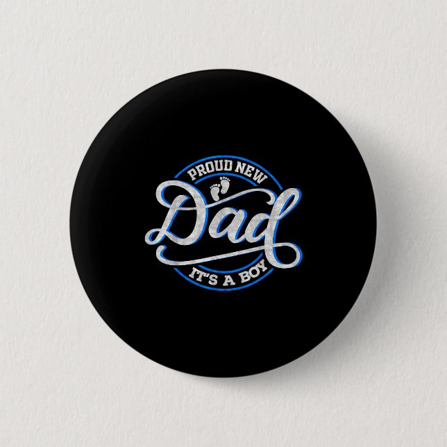 Proud New Dad It's A Boy Funny First Time Dad  6 Cm Round Badge (Front)