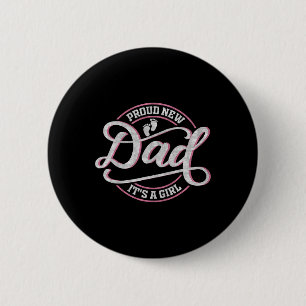 Proud New Dad It's A Girl Funny First Time Dad  6 Cm Round Badge