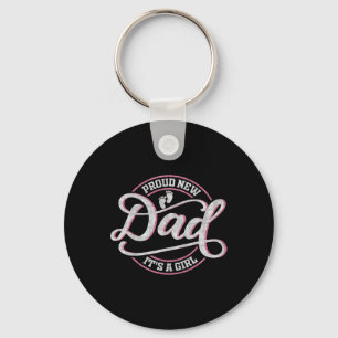 Proud New Dad It's A Girl Funny First Time Dad  Key Ring