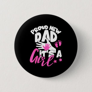 Proud New Dad It's A Girl Funny Pregnancy First Ti 6 Cm Round Badge
