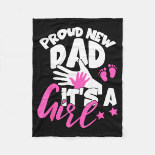 Proud New Dad It's A Girl Funny Pregnancy First Ti Fleece Blanket