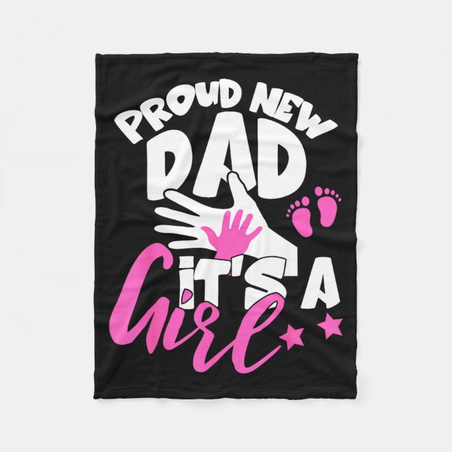 Proud New Dad It's A Girl Funny Pregnancy First Ti Fleece Blanket (Front)