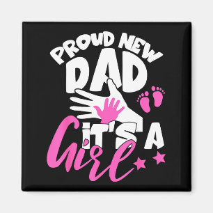 Proud New Dad It's A Girl Funny Pregnancy First Ti Magnet