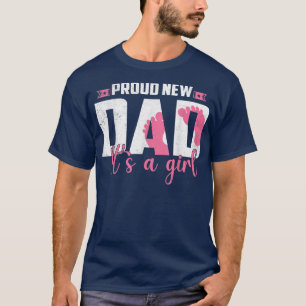 Proud New Dad It's A Girl Gender Reveal Pregnancy T-Shirt