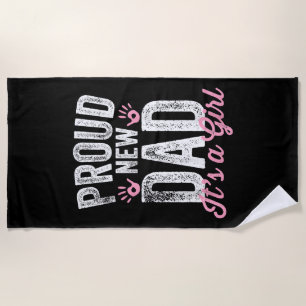 Proud New Dad It's A Girl Gifts Father to be Soon Beach Towel
