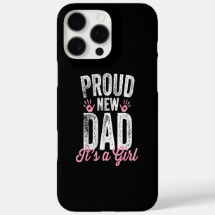 Proud New Dad It's A Girl Gifts Father to be Soon iPhone 16 Pro Max Case