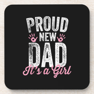 Proud New Dad It's A Girl Gifts Father to be Soon Coaster
