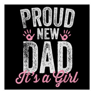 Proud New Dad It's A Girl Gifts Father to be Soon Poster