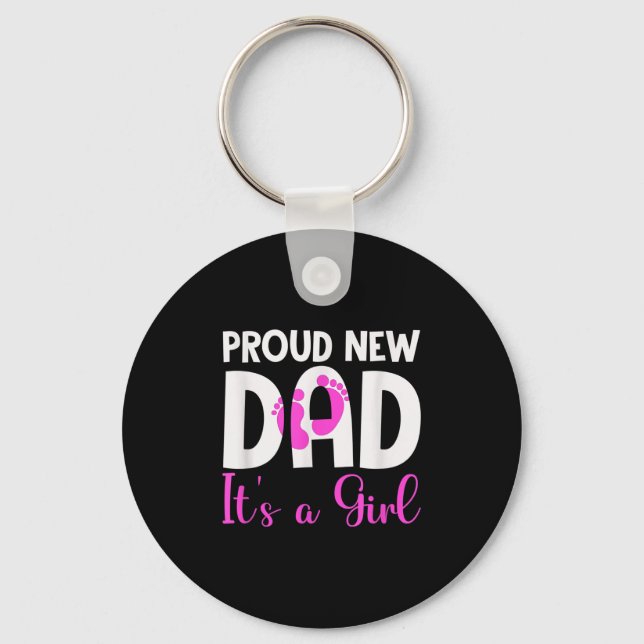 Proud New Dad. It's A Girl Soon To Be Dad Father's Key Ring (Front)