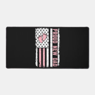 Proud New Dad New Girl Baby Fathers Day Funny Firs Desk Mat