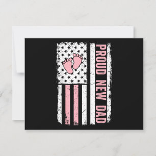 Proud New Dad New Girl Baby Fathers Day Funny Firs Holiday Card