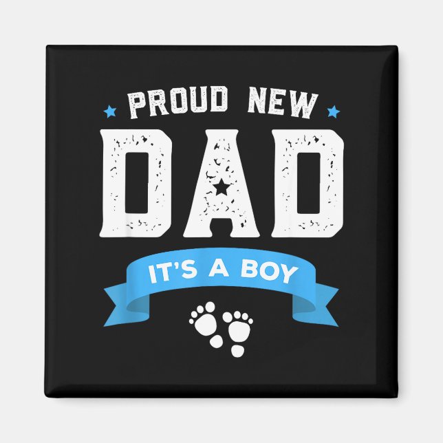 Proud New Dad Shirt Cute Its A Boy Gift Baby Fathe Magnet (Front)