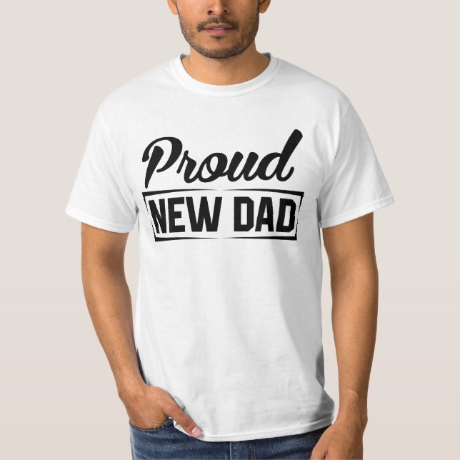 Proud New Dad T-Shirt (Front)