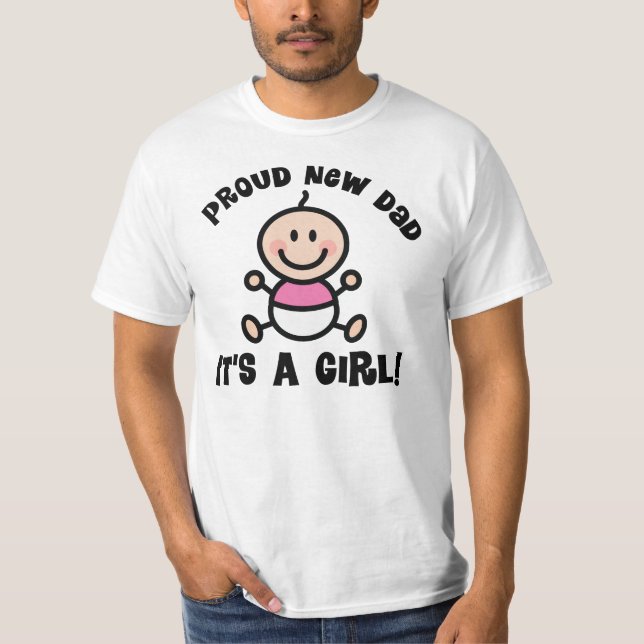 Proud New Dad T-shirt (baby girl) (Front)
