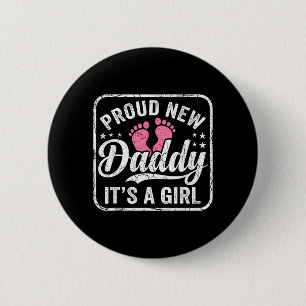 Proud New Daddy A Girl First Time Father Dad to Be 6 Cm Round Badge