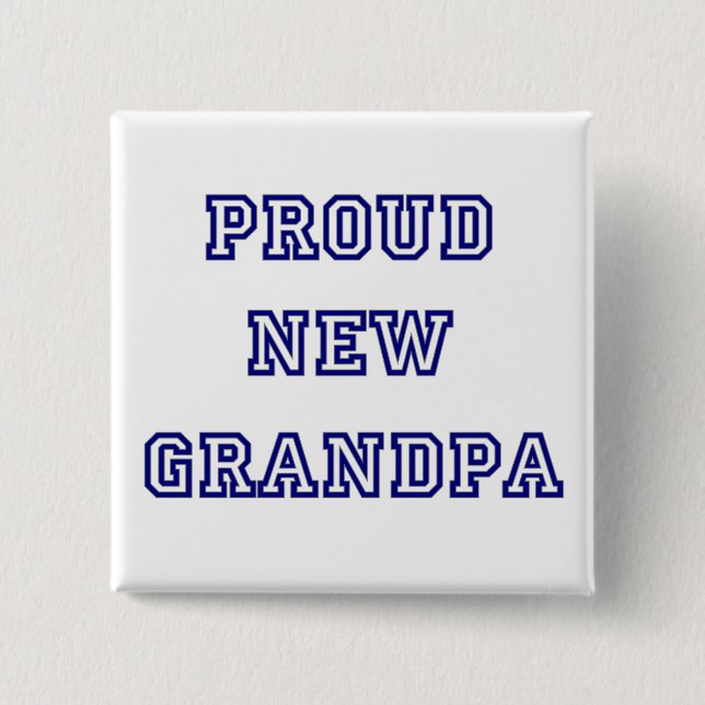 Proud New Grandpa-University Text Tshirts 15 Cm Square Badge (Front)