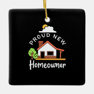 Proud New Homeowner Ceramic Ornament