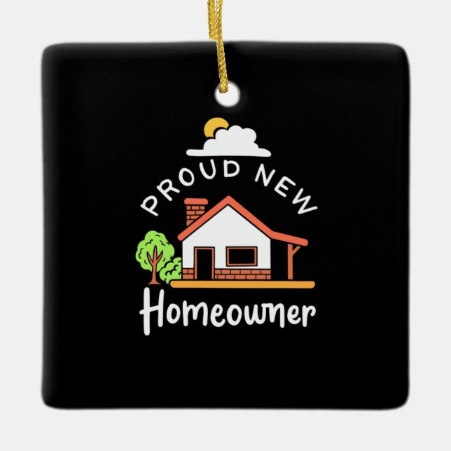 Proud New Homeowner Ceramic Ornament (Front)
