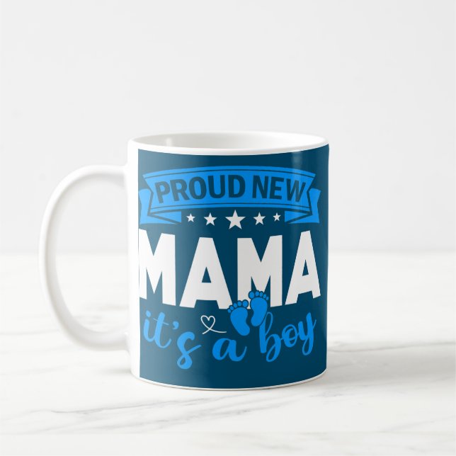 Proud New Mama It's A Boy Gender Reveal Men Women Coffee Mug (Left)