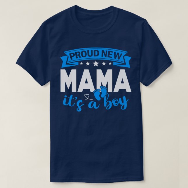 Proud New Mama It's A Boy Gender Reveal Men Women  T-Shirt