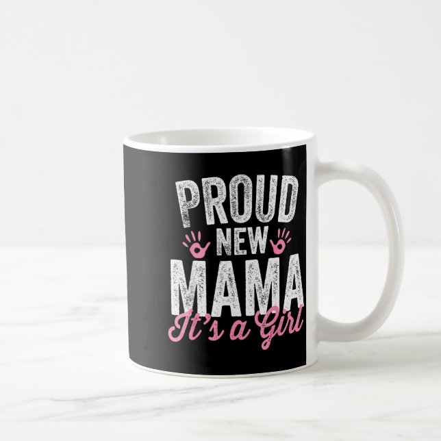 Proud New Mama It's A Girl Mother Soon To Be Mom  Coffee Mug (Right)