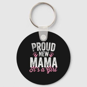 Proud New Mama It's A Girl Mother Soon To Be Mom  Key Ring