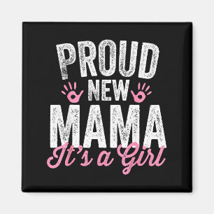 Proud New Mama It's A Girl Mother Soon To Be Mom  Magnet