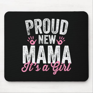 Proud New Mama It's A Girl Mother Soon To Be Mom  Mouse Mat