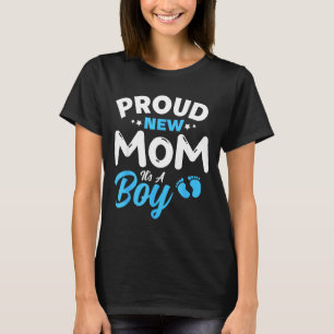 Proud New Mom It's A Boy It's A Boy Mother Son Pre T-Shirt
