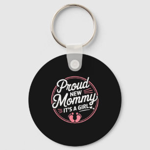 Proud New Mommy It S A Girl Mother Soon To Be Mom  Key Ring