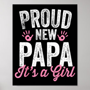 Proud New Papa It's A Girl Father Soon To Be Dad  Poster