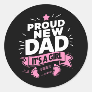 Proud New Soon To Be Dad Girl Shirt New Dad First Classic Round Sticker